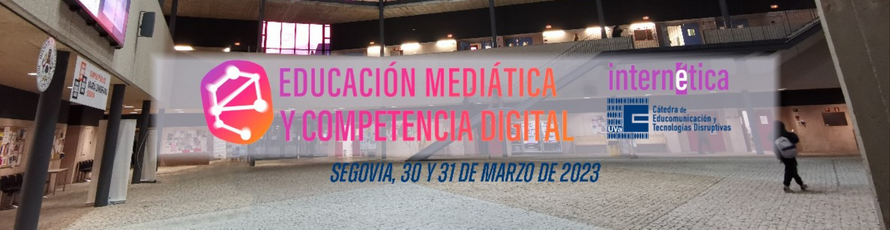 Congreso Internacional de Educación Mediática y Competencia Digital en Segovia (España)