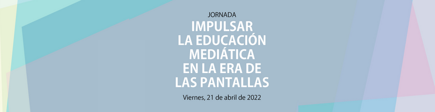 Jornada “Impulsar la educación mediática en la era de las pantallas” (Castellón)
