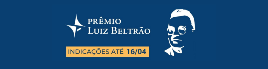 Prêmio Luiz Beltrão 2023 recebe indicações até dia 16 de abril